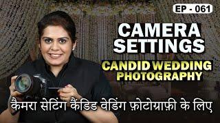 What is Candid Wedding Photography Camera Settings Photography & Cinematography Course Series EP:061