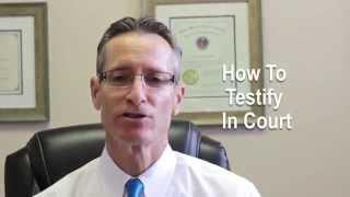 How to Prepare to Testify at Court by Broward County Divorce Attorney Scott Stadler