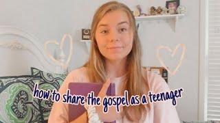 5 Ways To *Effectively* Share The Gospel As A Teenager