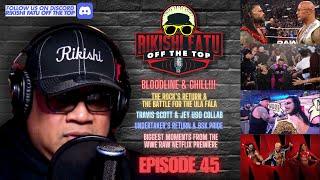 Rikishi Fatu   Off The Top Episode 45 Bloodline & Chill