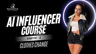 AI influencer Outfit Change with ComfyUI | AI Influencer Part 5 | Quanta AI Labs