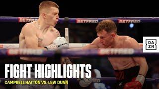 HIGHLIGHTS | Campbell Hatton vs. Levi Dunn