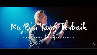 KU B’RI YANG TERBAIK FT. SIDNEY MOHEDE - SUDIRMAN WORSHIP (OFFICIAL VIDEO)