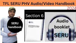 TfL SERU HandBook 2024 in audio/video | TFL SERU PHV audio hand book section 6 ,seru booklet 2024