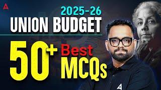 Union Budget 2025-26 | Union Budget 50+ Important MCQs | By Ashish Gautam