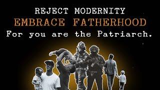 Reject Modernity Embrace Fatherhood // 412 Temecula Edition