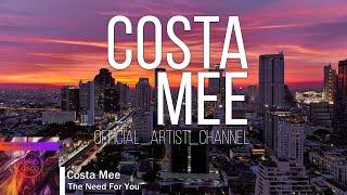 Costa Mee - The Need For You