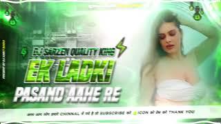 Ek Ladki Pasand Aahe Re Dj Sarzen Personal Song Mix  Dj Awesh X Dj Ankit X Dj Ansh