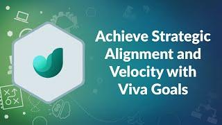 Achieving Strategic Alignment & Velocity with Viva Goals | Advisicon