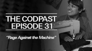 043 - The Codpast Episode 31 – Rage Against the Machine