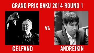 Grand Prix Baku 2014 - Gelfand vs Andreikin