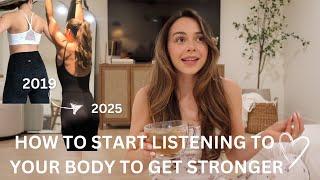 HOW TO START LISTENING TO YOUR BODY TO GET STRONGER (in your fitness + wellness journey in 2025)