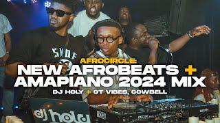 NEW AFROBEATS + AMAPIANO MIX 2024 | AFROCIRCLE: DJ HOLY, OT Vibes + Cowbell