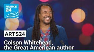 Colson Whitehead, the Great American author • FRANCE 24 English