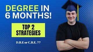 2024 Bachelor's Degree in 6 Months! | Top 2 Strategies... Degree by Exam vs C.B.E.