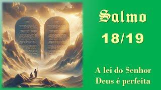 SALMO 18 | A lei do Senhor Deus é perfeita | 26º Domingo do Tempo Comum | Ano B