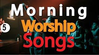 Deep Spirit Filled Morning Worship Songs with Lyrics | Best Christian Worship Music |@DJLifa #Mix5