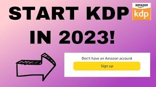 HOW TO START KDP IN 2023 FOR FREE | FULL TUTORIAL FOR BEGINNERS