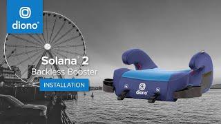 Diono® Solana® 2 | Backless Booster | Installation Video | 2018 - Present