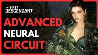 ADVANCED NEURAL CIRCUIT Farm The First Descendant - Full Guide (2025)