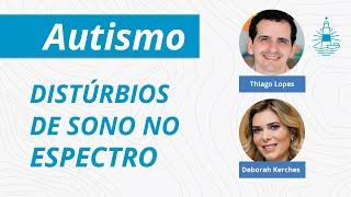 Distúrbios de sono no espectro - AUTISMO - com Deborah Kerches EP#176