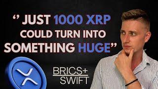 JUST 1000 XRP COULD BE LIFE CHANGING  (BRICS + SWIFT)
