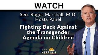 LIVE: Senator Marshall Hosts Panel on Protecting Children from Transgender Medical Proced 11-20-2024