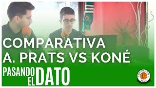 COMPARATIVA ABDÓN PRATS VS. KONÉ - Pasando el Dato