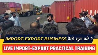 How to start Import Export Business ? Live Import-Export Practical Training by Harsh Dhawan