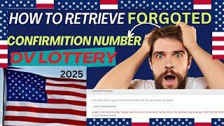 How to retrieve forgoted or lost confirmation number of Dv lottery 2025 and how to check status|DV