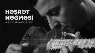 Ali Asgar Mammadov — Həsrət Nəğməsi