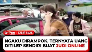 Kalah Judi Togel, Seorang Wanita di Sintang Ngaku Dirampok | Kabar Siang tvOne