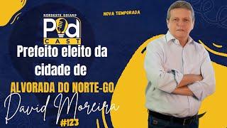 David Moreira - PREFEITO ELEITO DA CIDADE DE ALVORADA DO NORTE-GO #123