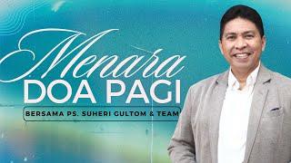 MENARA DOA PAGI bersama Ps. Suheri Gultom & Team | Official Suheri Gultom (Rabu, 24 April 2024)