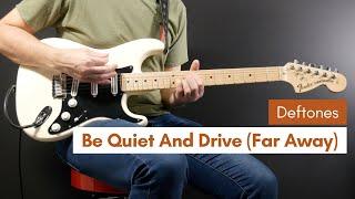 Be Quiet And Drive (Far Away) - Deftones (Guitar Cover)