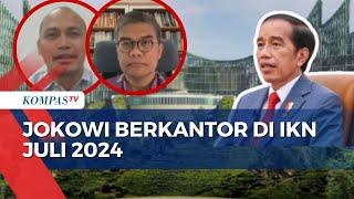 Presiden Jokowi akan Pindah ke IKN Juli 2024, Bagaimana Persiapannya?