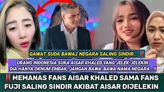 TERBONGKAR ORANG YANG TIDAK SUKA HUBUNGAN FUJI SAMA AISAR KHALED