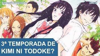 Kimi ni Todoke Season 3? | IntoxiAnswers #30.1