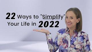 22 Ways to *SIMPLIFY* Your Life in 2022 | Simple Living Habits | Jennifer Cook