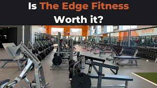 The Edge Fitness Review: Is This Gym Worth It?