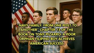 "NAVY FAMILY" CHAPTER 13 OF THE BOOK ON TONY PIZARRO: A POOR ORPHAN BOY ACHIEVES AMERICAN SUCCESS