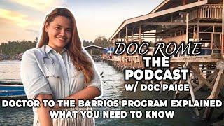 Doctor to the Barrios Program Explained | Doc Rome, The PODCAST, ft Doc Paige