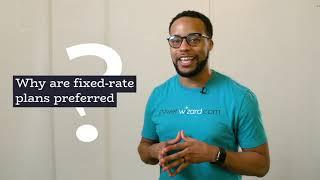 Power Wizard - Why are fixed rate plans preferred?