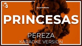 Pereza - Princesas LETRA (INSTRUMENTAL KARAOKE) ISRC: ES54I0324549