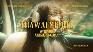 Thawai Meerel - Worthing x Abhisek Tongbram (Official Visualizer)
