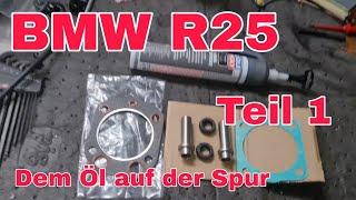 Bmw R25 / Dem Öl auf der Spur Teil 1 /  Motor undicht / Ölverlust