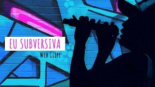 Eu Subversiva - Deia Cassali (Web Clipe)