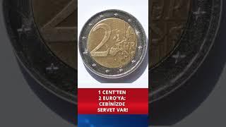 1 Cent’ten 2 Euro’ya  Cebinizde Servet Var!