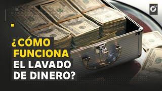 ¿Cómo funciona el lavado de dinero?