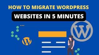 How to Migrate WordPress Website in 5 Minutes | WordPress Migration